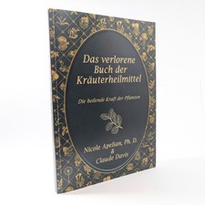 Das verlorene Buch der Kräuterheilmittel von Nicole Apelian & Claude Davis