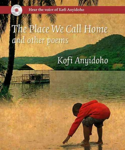 Place We Call Home and Other Poems, Hardcover by Anyidoho, Kofi, Like New Use...