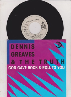 7'' Dennis Greaves & The Truth God Gave Rock & Roll To You / Let Freedom Reign