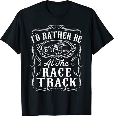 NEW LIMITED I'd Rather Be At The Race Track Funny Horse Racing Derby Gift T-Shir