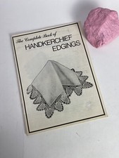 The Complete Book of Handkerchief Edgings 1983 Kemis C. Rodgers