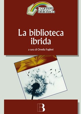 Ornella Foglien La biblioteca ibrida. Verso un servizio  (Paperback) (UK IMPORT)