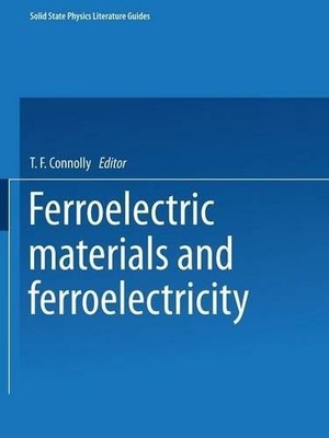 Ferroelectric Materials and Ferroelectricity - 9781475707007