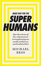 Faites Place Aux Superhumains : Comment La Science De La Bio Amélioration