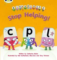 Bug Club Phonics - Phase 4 Unit 12: Alphablocks Stop Helping! | Catherine Baker