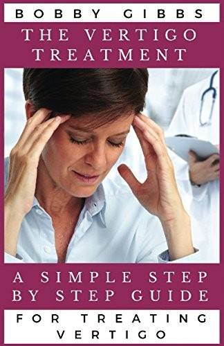 The Vertigo Treatment: A Simple Step By Guide For Treating - Image 4