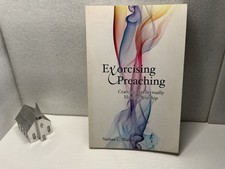 Exorcising Preaching: Crafting Intellectually Honest Worship by Walker Nathan PB