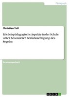 ErlebnispäDagogische Aspekte In Der Schule Unter Besonderer BerüCksichtigung Des