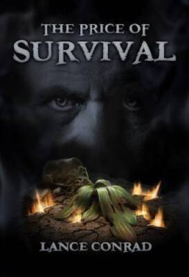 The Price of Survival - Hardcover By Lance Conrad - VERY GOOD