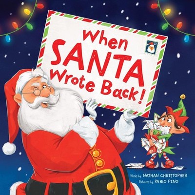 When Santa Wrote Back! by Nathan Christopher Hardcover Book