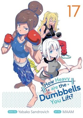 How Heavy are the Dumbbells You Lift? Vol. 17 : 17
