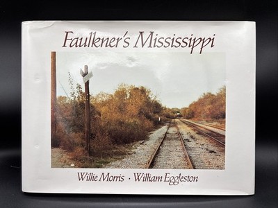 1990 Faulkner's Mississippi SIGNED Willie Morris William Eggleston HC DJ 1st Ed