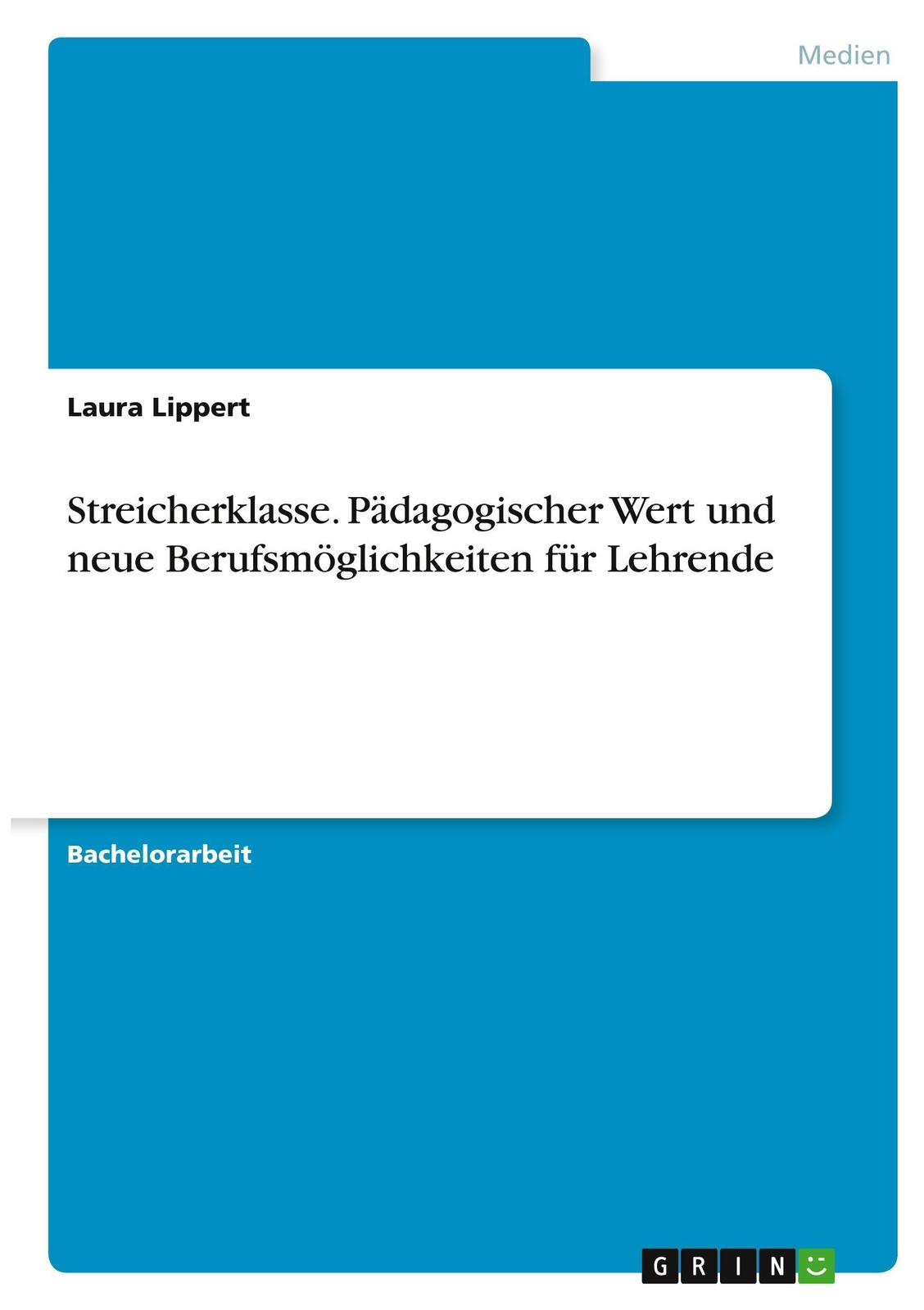 Streicherklasse. Pädagogischer Wert Und Neue Berufsmöglichkeiten Für