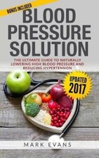 Blood Pressure: Blood Pressure Solution: The Ultimate Guide to Naturally