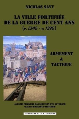 Nicolas Savy La ville fortifiee de la guerre de Cent Ans (Paperback) (UK IMPORT)