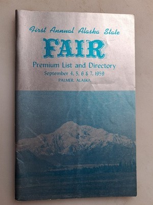 First Annual Alaska State Fair 1959 Premium List & Directory, Palmer AK