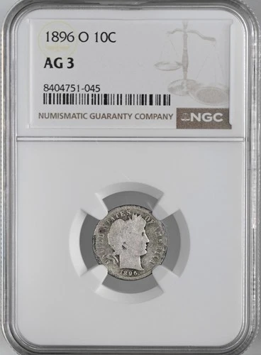1896-O  10C BARBER SILVER DIME  "NEW ORLEANS"   NGC AG3  #8404751-045