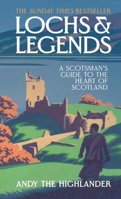 Lochs and Legends by Andy the Highlander (Hardback Book)