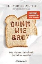 Dumm wie Brot: Wie Weizen schleichend Ihr Gehirn ze... | Buch | Zustand sehr gut