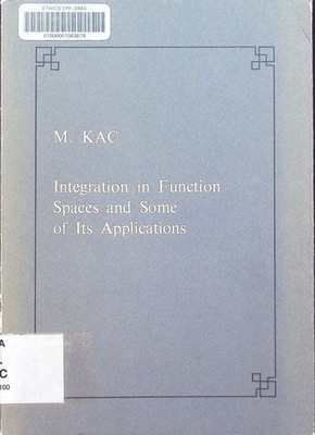 Integration in function spaces and some of is applications M.Kac.