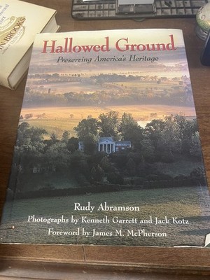 Hallowed Ground Preserving America's Heritage by Rudy Abramson, HC, 1996 SIGNED