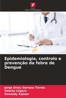 Epidemiologia, Controlo E PrevençãO Da Febre De Dengue Omelio Cepero