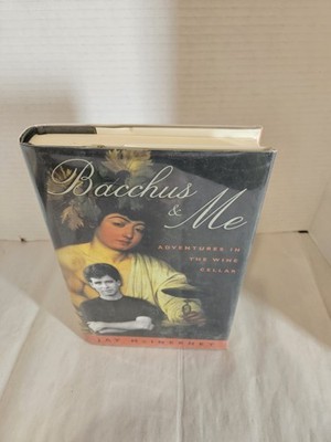Bacchus & Me: Adventures in the Wine Cellar by Jay McInerney ~NEW 