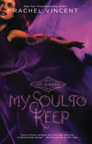 My Soul to Keep (Soul Screamers, Book 3) by Vincent, Rachel, Acceptable Book