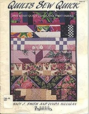 Quilts Sew Quick : Fast and Easy Quilts Using Large Print Fabrics