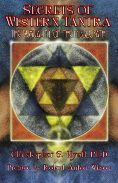 Secrets of Western Tantra: The Sexuality of  by Christopher S Hyatt PAPERBACK - Image 6