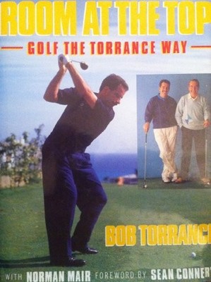 Room at the Top: Golf the Bob Torrance Way by Mair, Norman Hardback Book The