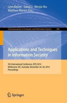 Applications and Techniques in Information Security by Lynn B... - 9783662456699