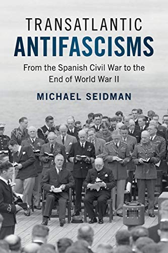 Transatlantic Antifascisms: From the Spanish Civil War to the