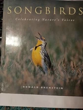Songbirds : Celebrating Nature's Voice Hardcover Ronald Orenstein 1997 HC V5