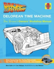Back to the Future: DeLorean Time Machine: Doc Brown's Owner's Workshop Manual 