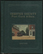 William C BALDWIN / Chester County Post Card Album 1900-1930 Signed 1st ed 1980