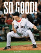 So Good! : The Incredible Championship Season of the 2007 Red Sox