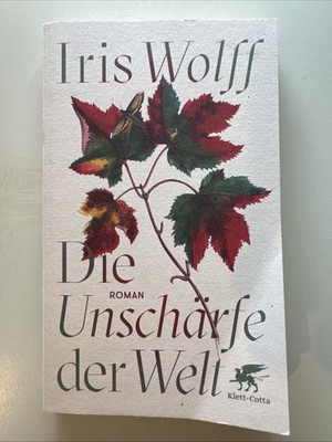 Die Unschärfe der Welt von Iris Wolff (2021, Taschenbuch)