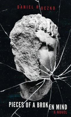 Pieces of a Broken Mind | Daniel Ruczko | Buch | Englisch | 2023