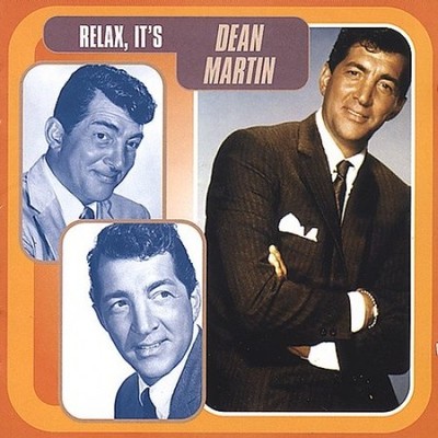 Relax, It's Dean Martin by Dean Martin