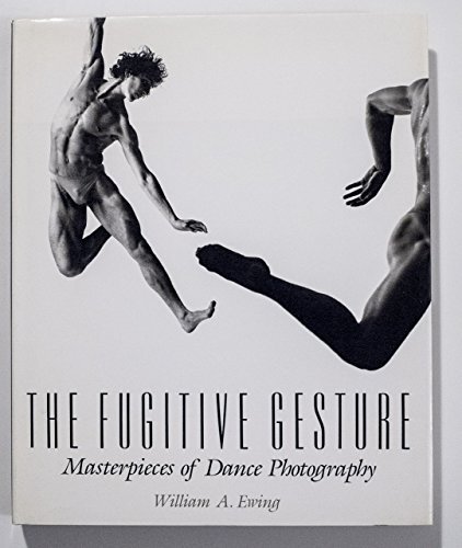 THE FUGITIVE GESTURE ダンス写真集 1987年 The fugitive gesture: Masterpieces of dance photography [Ha
