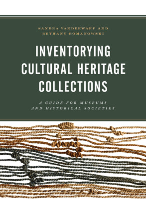Inventorying Cultural Heritage Collections: A Guide For Museums And Histori...
