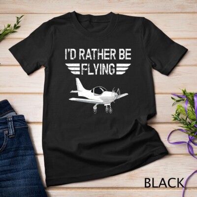 Distressed I'd Rather Be Flying Funny Airplane Pilot TShirt Unisex T-shirt