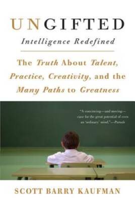 Ungifted: Intelligence Redefined - Paperback By Kaufman, Scott Barry - GOOD