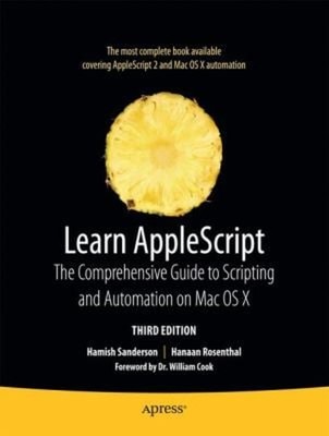 Learn AppleScript : The Comprehensive Guide to Scripting and Auto