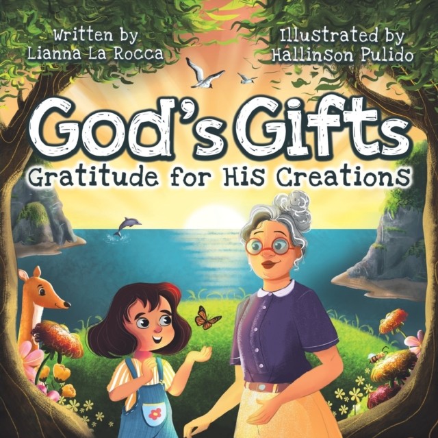 God's Gifts Gratitude for His Creations by Liana La Rocca (Paperback Book)