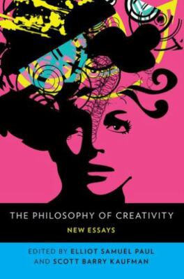 The Philosophy of Creativity: New Essays by 