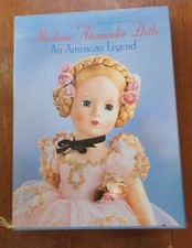 Madame Alexander Dolls An American Legend Hard Cover Book 1999 with slipcase