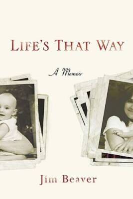 Life's That Way: A Memoir - Hardcover By Beaver, Jim - GOOD