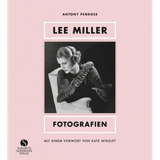 Lee Miller - Fotografien: Model, Muse, Künst...